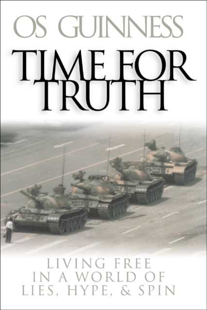 Time for Truth – Living Free in a World of Lies, Hype, and Spin, Paperback / softback Book