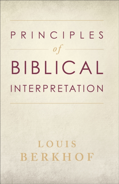 Principles of Biblical Interpretation, Paperback / softback Book