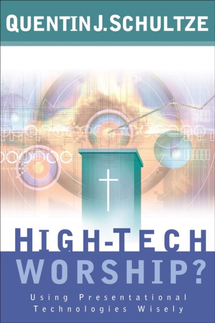 High-Tech Worship? - Using Presentational Technologies Wisely, Paperback / softback Book