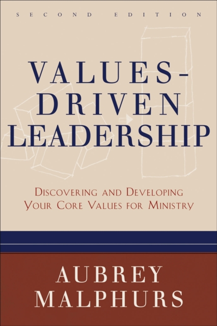 Values-Driven Leadership - Discovering and Developing Your Core Values for Ministry, Paperback / softback Book