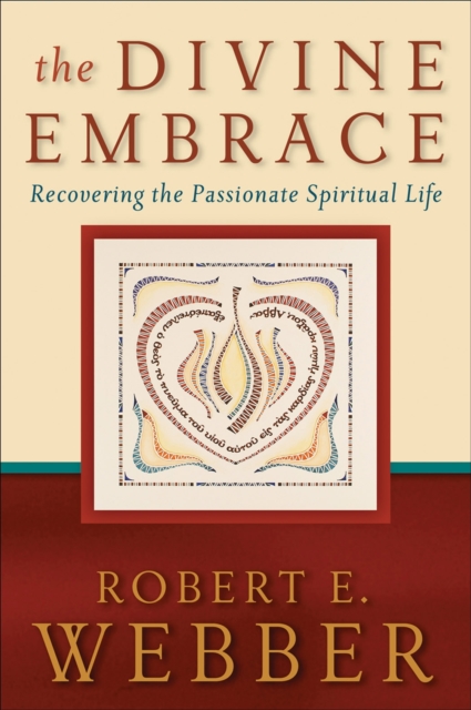 The Divine Embrace - Recovering the Passionate Spiritual Life, Paperback / softback Book