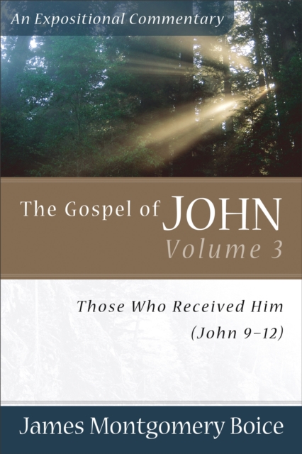 The Gospel of John - Those Who Received Him (John 9-12), Paperback / softback Book