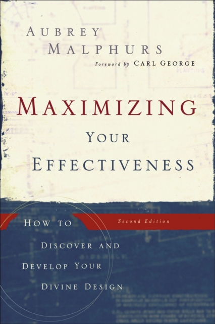 Maximizing Your Effectiveness - How to Discover and Develop Your Divine Design, Paperback / softback Book