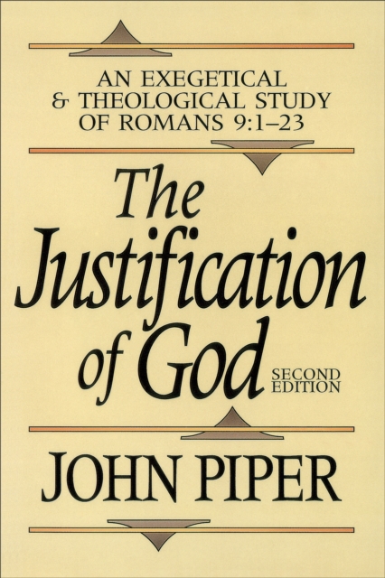 The Justification of God – An Exegetical and Theological Study of Romans 9:1–23, Paperback / softback Book