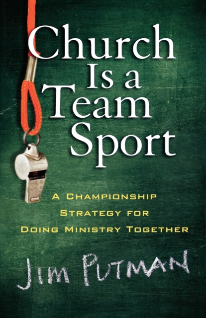 Church is a Team Sport - A Championship Strategy for Doing Ministry Together, Paperback / softback Book