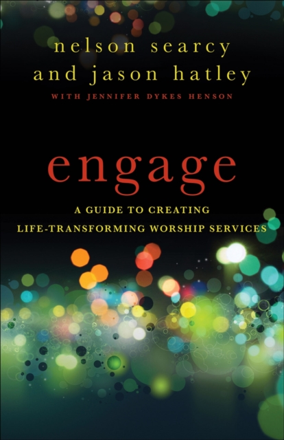 Engage - A Guide to Creating Life-Transforming Worship Services, Paperback / softback Book