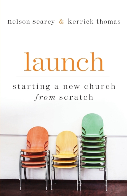 Launch – Starting a New Church from Scratch, Paperback / softback Book