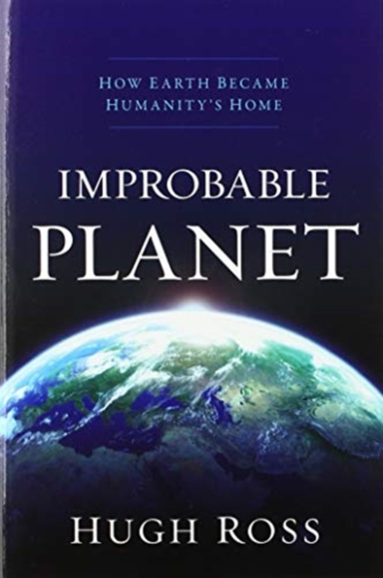 Improbable planet : How earth became humanity's home, Paperback / softback Book
