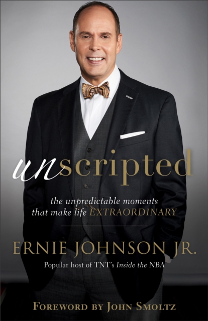 Unscripted : The Unpredictable Moments That Make Life Extraordinary, Hardback Book