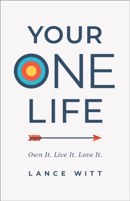 Your ONE Life - Own It. Live It. Love It., Paperback / softback Book