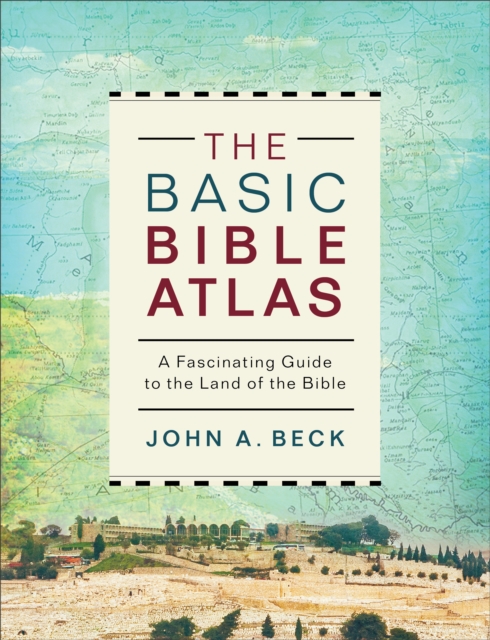 The Basic Bible Atlas : A Fascinating Guide to the Land of the Bible, Paperback / softback Book