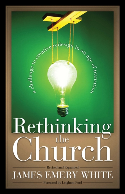 Rethinking the Church - A Challenge to Creative Redesign in an Age of Transition, Paperback / softback Book