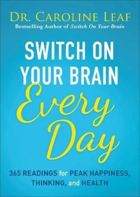 Switch on Your Brain Every Day : 365 Readings for Peak Happiness, Thinking, and Health, Hardback Book