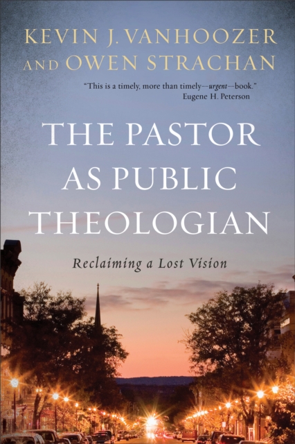 The Pastor as Public Theologian : Reclaiming a Lost Vision, Hardback Book