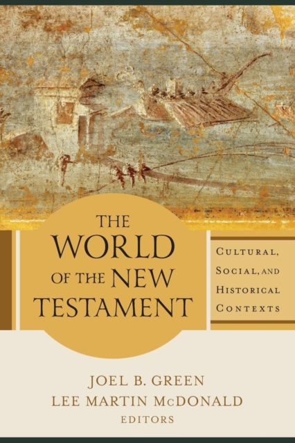 The World of the New Testament - Cultural, Social, and Historical Contexts, Paperback / softback Book
