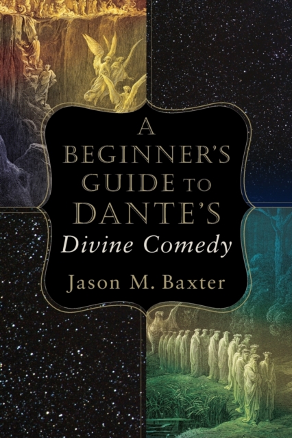 A Beginner`s Guide to Dante`s Divine Comedy, Paperback / softback Book