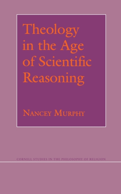 Theology in the Age of Scientific Reasoning, Hardback Book