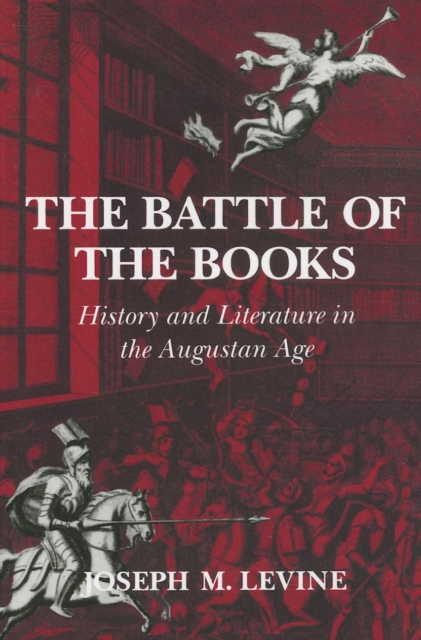 The Battle of the Books : History and Literature in the Augustan Age, Hardback Book