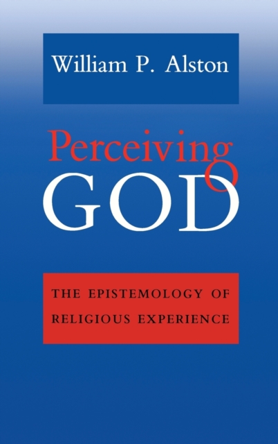 Perceiving God : The Epistemology of Religious Experience, Hardback Book