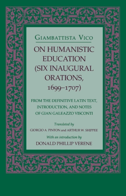 On Humanistic Education : Six Inaugural Orations, 1699-1707, Hardback Book