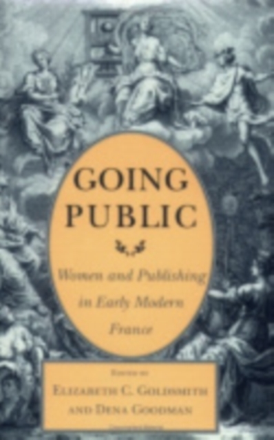 Going Public : Women and Publishing in Early Modern France, Hardback Book