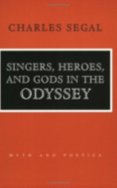 Singers, Heroes, and Gods in the "Odyssey", Hardback Book