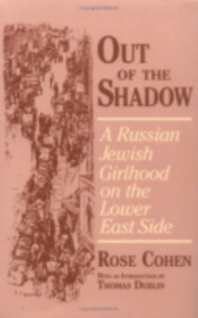 Out of the Shadow : A Russian Jewish Girlhood on the Lower East Side, Hardback Book