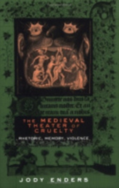 The Medieval Theater of Cruelty : Rhetoric, Memory, Violence, Hardback Book