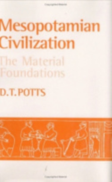 Mesopotamian Civilization : The Material Foundations, Hardback Book