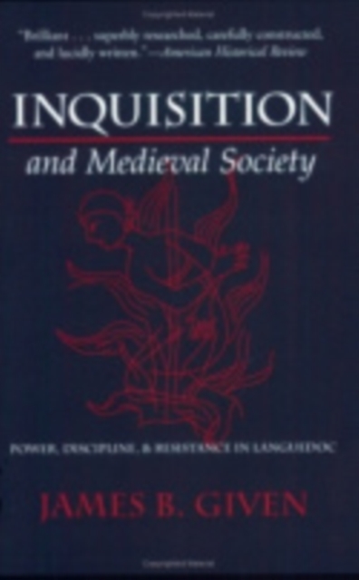 Inquisition and Medieval Society : Power, Discipline, and Resistance in Languedoc, Hardback Book