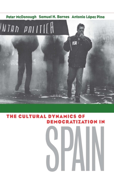 The Cultural Dynamics of Democratization in Spain, Hardback Book