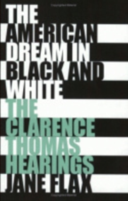 The American Dream in Black and White : The Clarence Thomas Hearings, Hardback Book