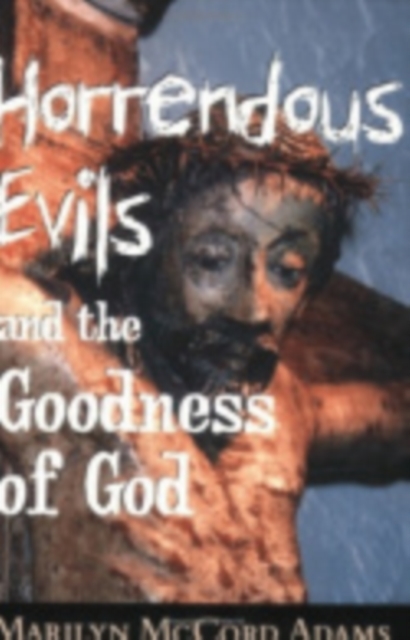 Horrendous Evils and the Goodness of God, Hardback Book