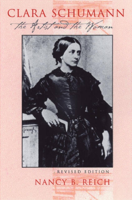 Clara Schumann : The Artist and the Woman, Hardback Book