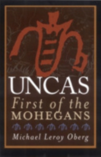 Uncas : First of the Mohegans, Hardback Book
