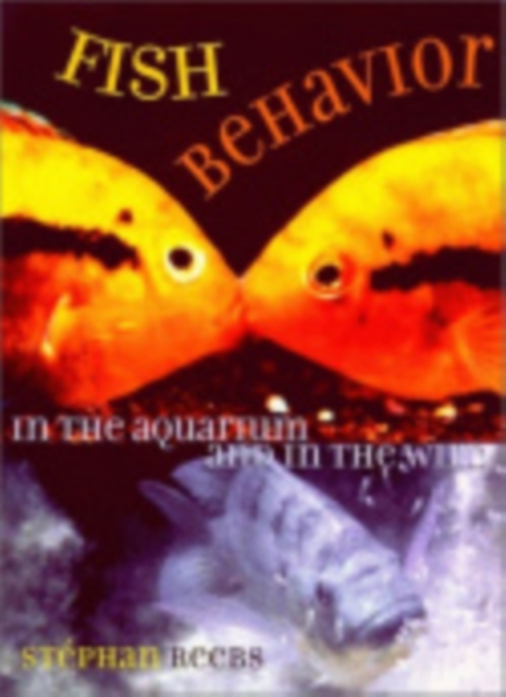 Fish Behavior in the Aquarium and in the Wild, Hardback Book