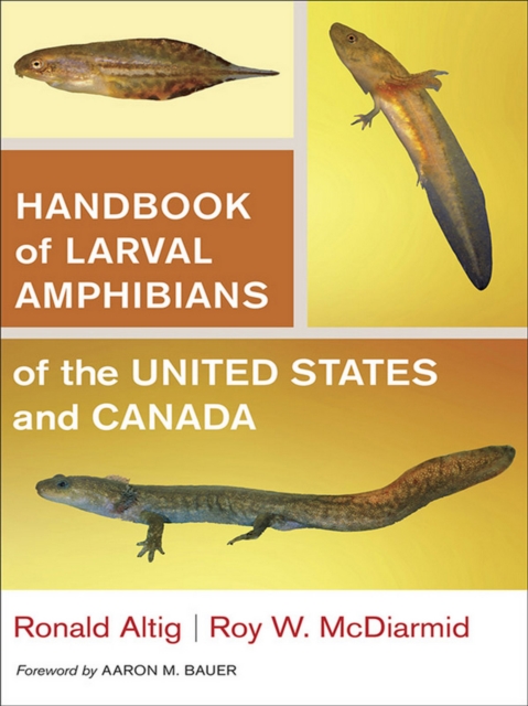 Handbook of Larval Amphibians of the United States and Canada, Hardback Book