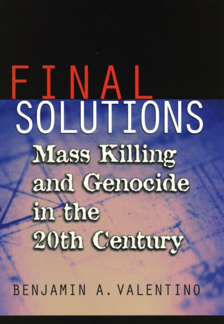 Final Solutions : Mass Killing and Genocide in the 20th Century, Hardback Book
