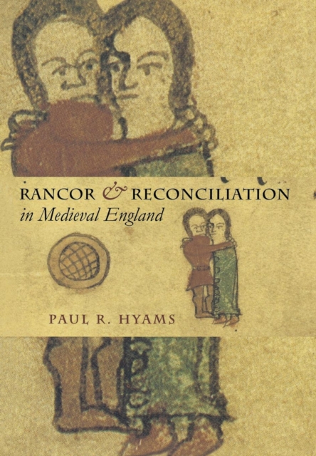 Rancor and Reconciliation in Medieval England, Hardback Book