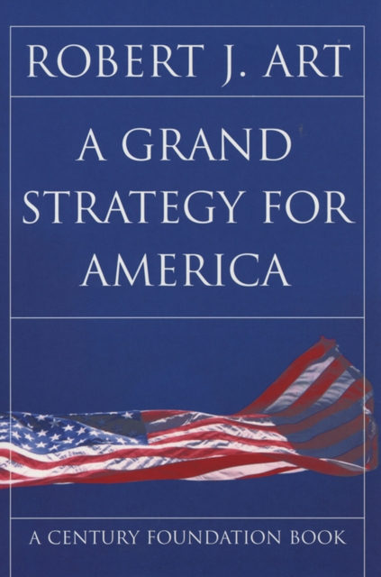 A Grand Strategy for America, Hardback Book