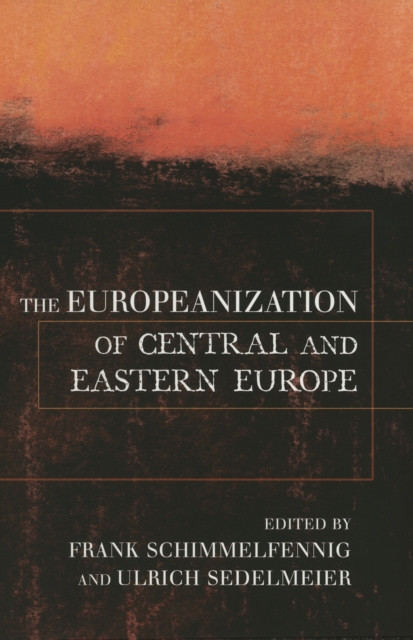 The Europeanization of Central and Eastern Europe, Hardback Book
