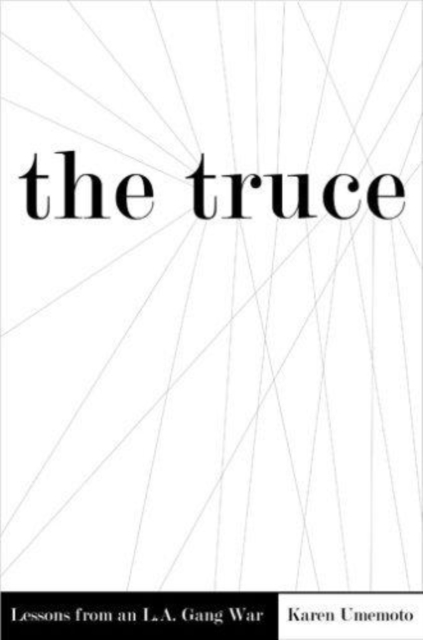 The Truce : Lessons from an L.A. Gang War, Hardback Book