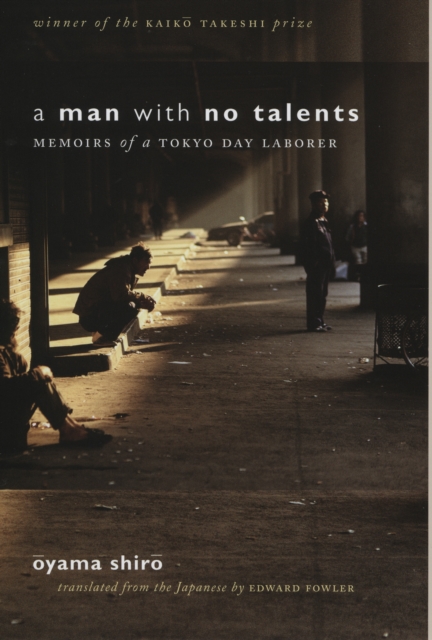 A Man with No Talents : Memoirs of a Tokyo Day Laborer, Hardback Book