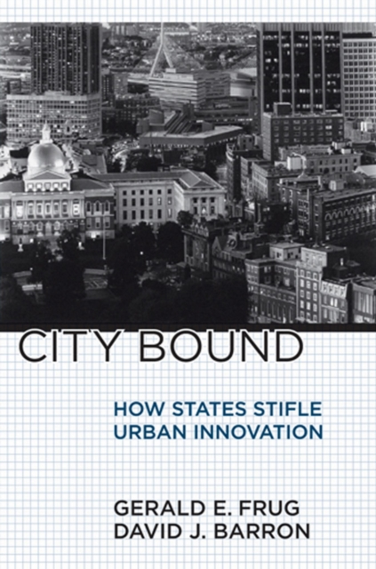 City Bound : How States Stifle Urban Innovation, Hardback Book