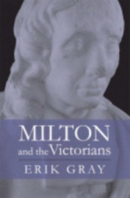 Milton and the Victorians, Hardback Book