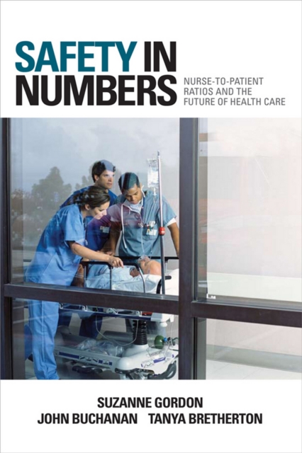 Safety in Numbers : Nurse-To-Patient Ratios and the Future of Health Care, Hardback Book
