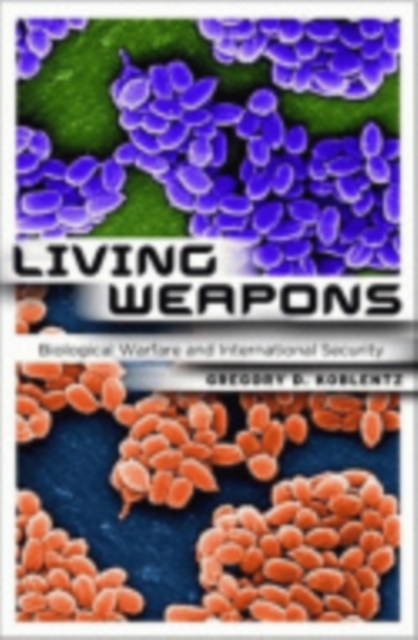 Living Weapons : Biological Warfare and International Security, Hardback Book