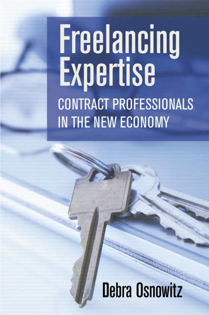 Freelancing Expertise : Contract Professionals in the New Economy, Hardback Book