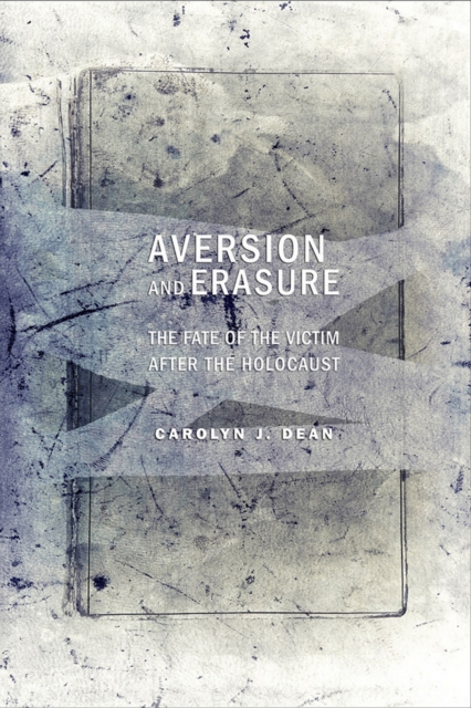 Aversion and Erasure : The Fate of the Victim After the Holocaust, Hardback Book