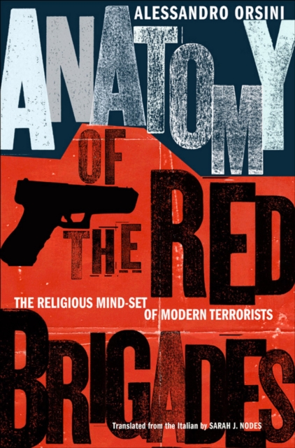 Anatomy of the Red Brigades : The Religious Mind-set of Modern Terrorists, Hardback Book